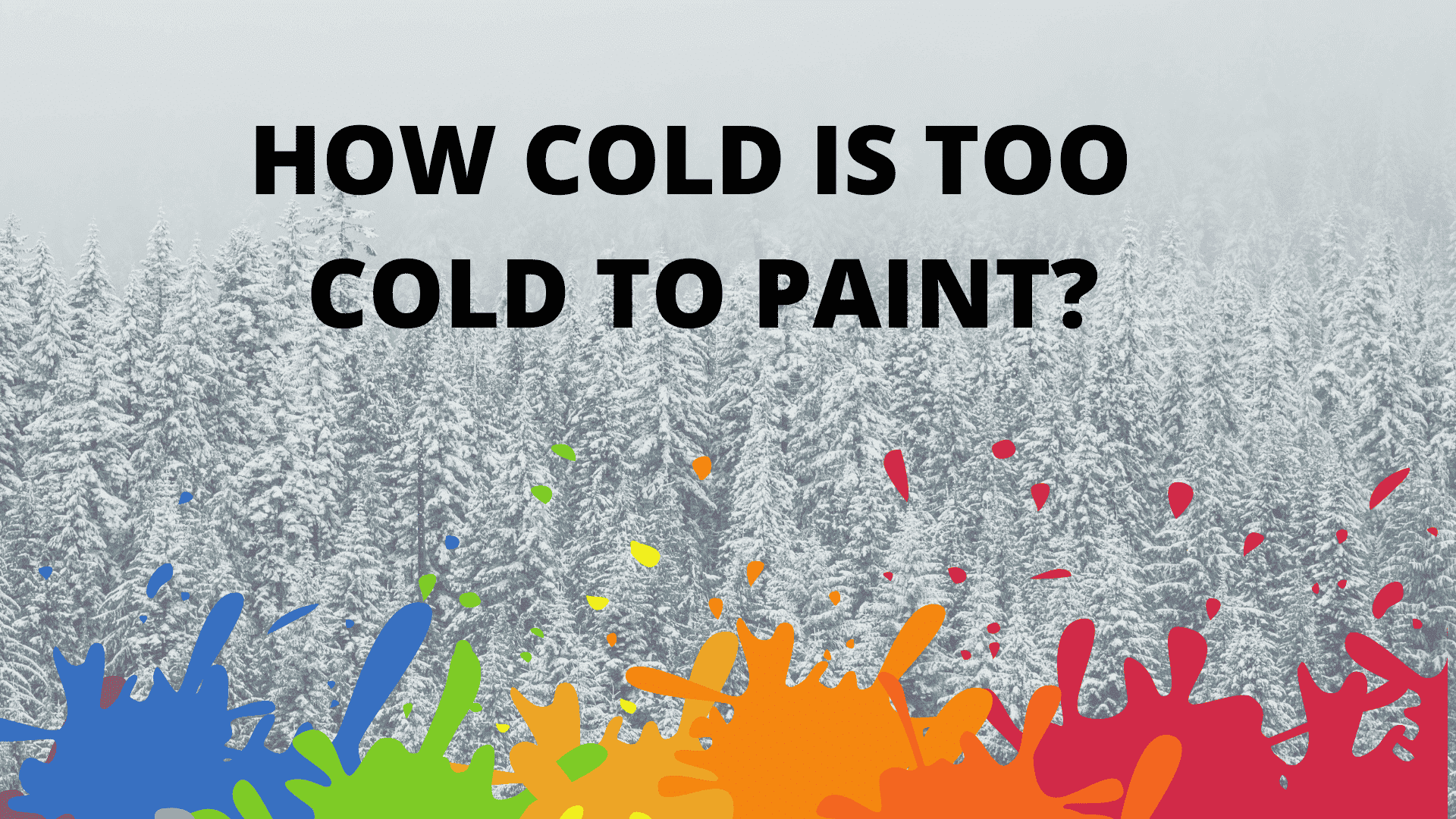 how-cold-is-too-cold-to-paint-painting-in-cold-weather