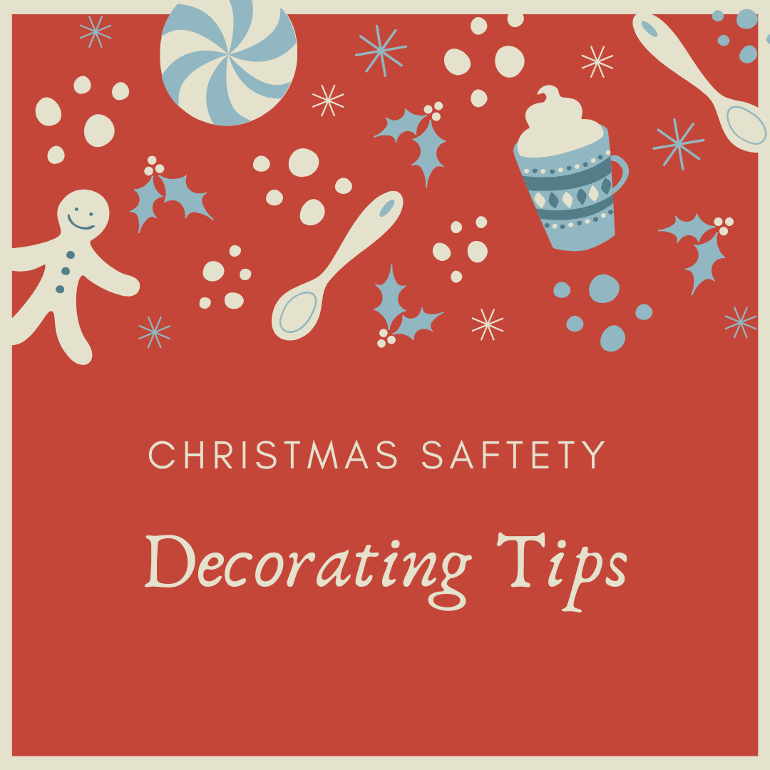 Christmas Decorating Safety Tips | Christmas Safety Tips